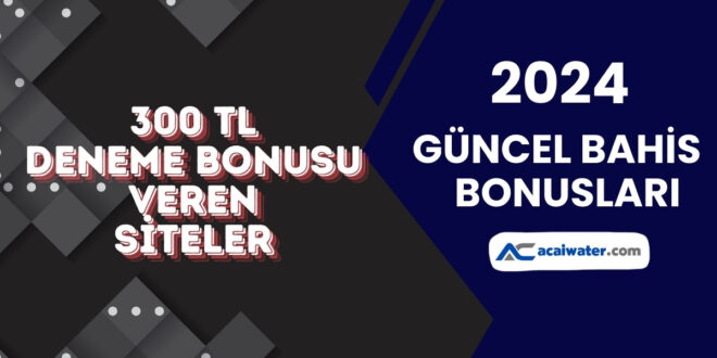 300 Tl Deneme Bonusu Veren Siteler