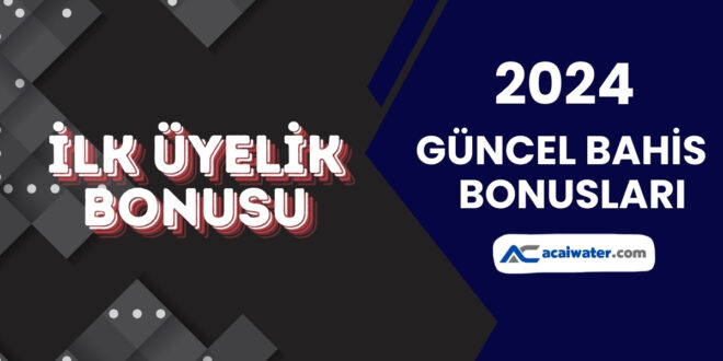 İlk Üyelik Bonusu